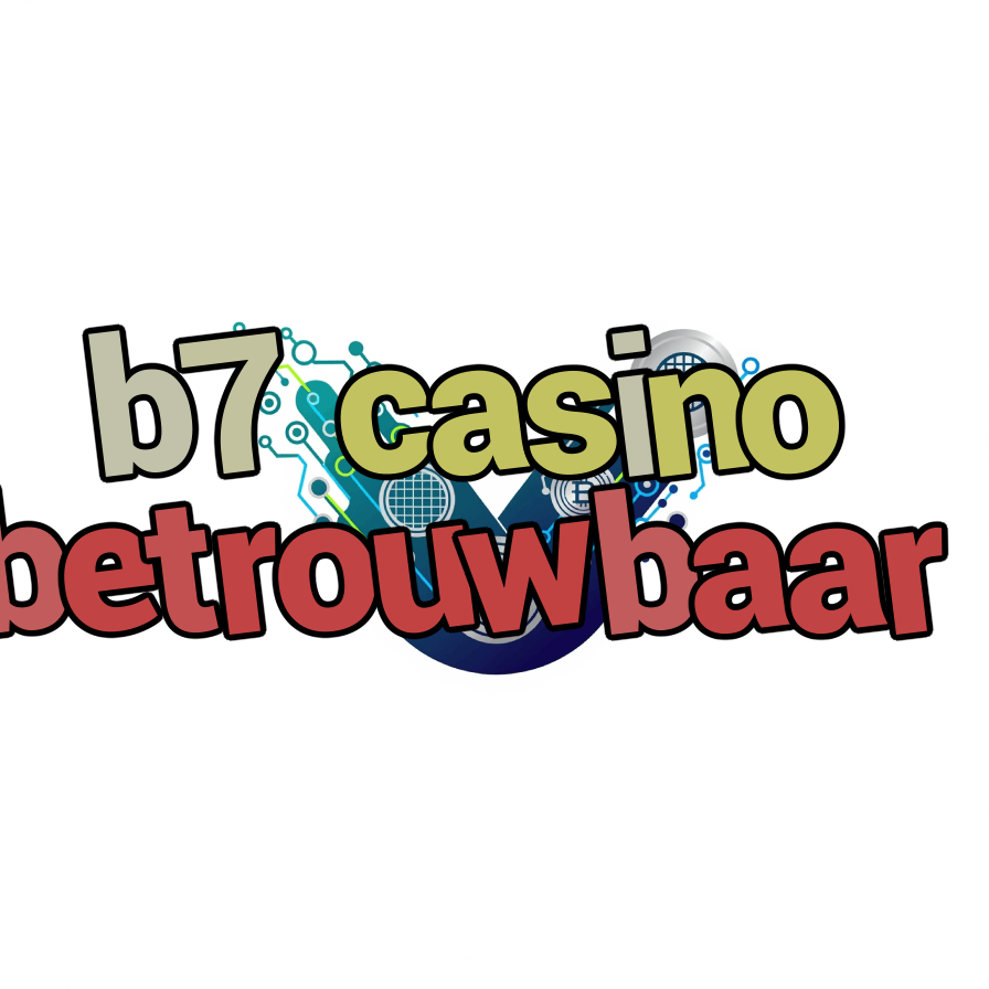 b7 casino betrouwbaar